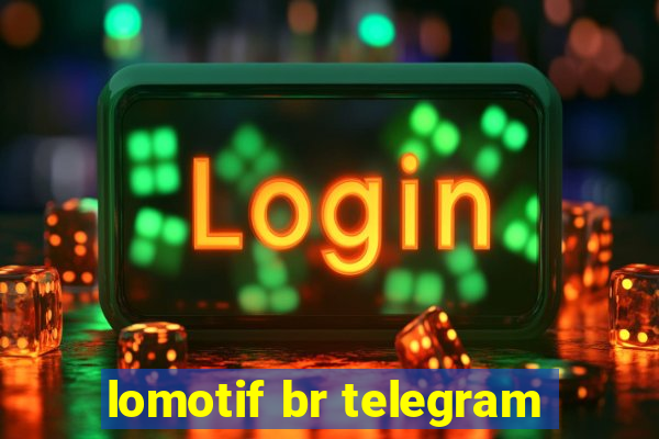 lomotif br telegram